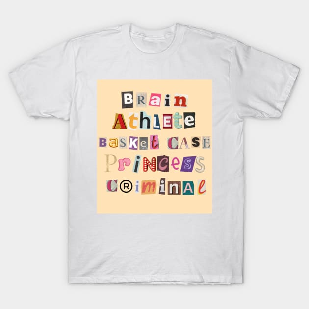 Brain Athlete Basket Case Princess Criminal Breakfast Club Print T-Shirt by madiwestdal